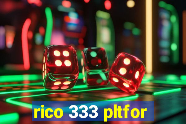 rico 333 pltfor